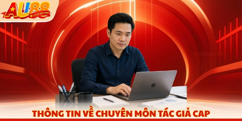 Thông tin về chuyên môn tác giả CAP